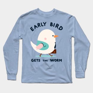 Early Bird Gets The Worm Long Sleeve T-Shirt